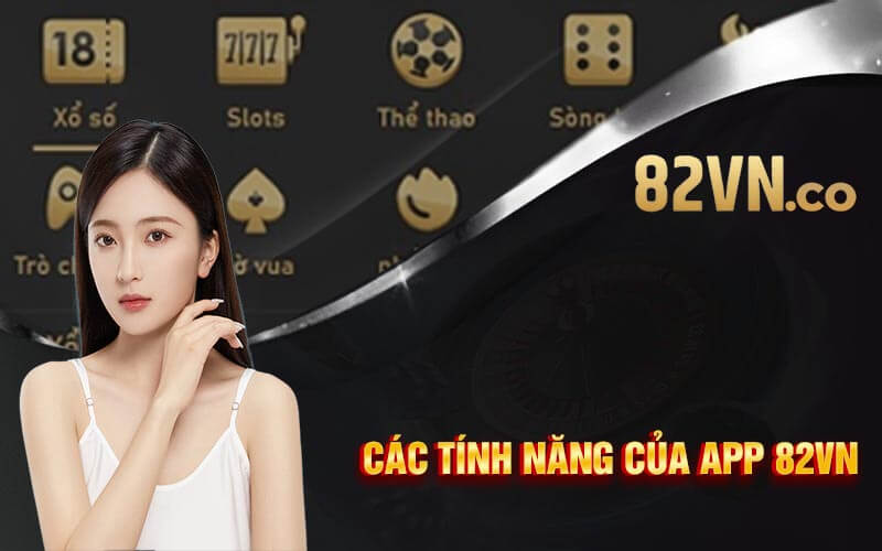 Cac tinh nang cua app 82VN